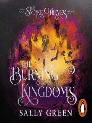 cover image of The Burning Kingdoms (The Smoke Thieves Book 3)